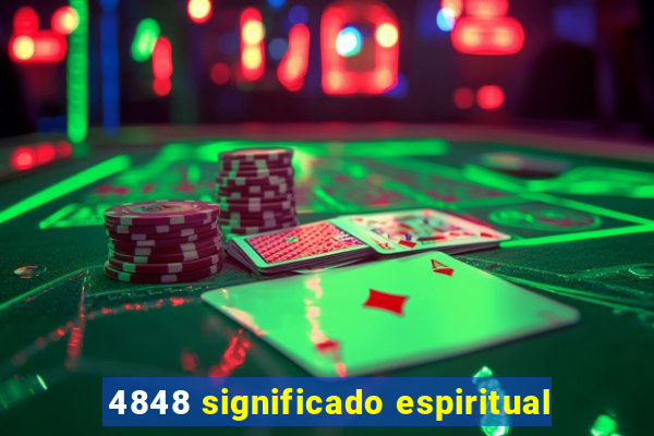 4848 significado espiritual